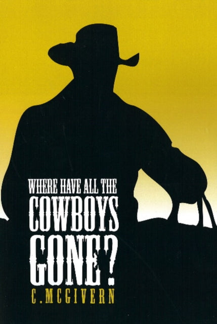 Book cover of: Where Have All the Cowboys Gone?. By: Carolyn McGivern