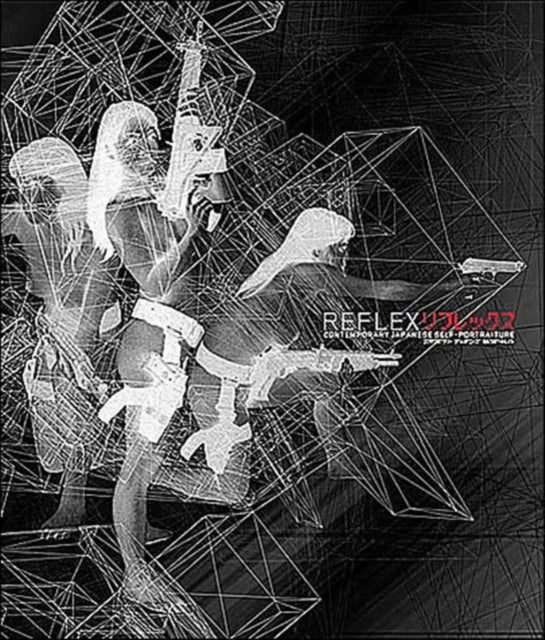 Book cover of: Reflex: Contemporary Japanese Self-Portraiture