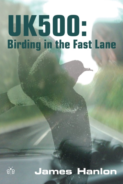 Book cover of: UK500: Birding in the Fast Lane