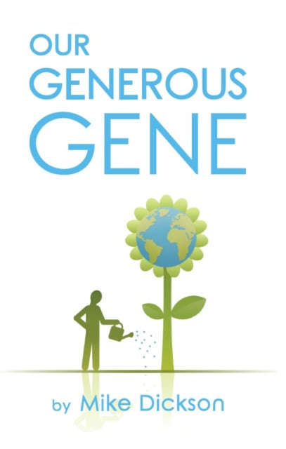 Book cover of: Our Generous Gene. By: MIKE DICKSON