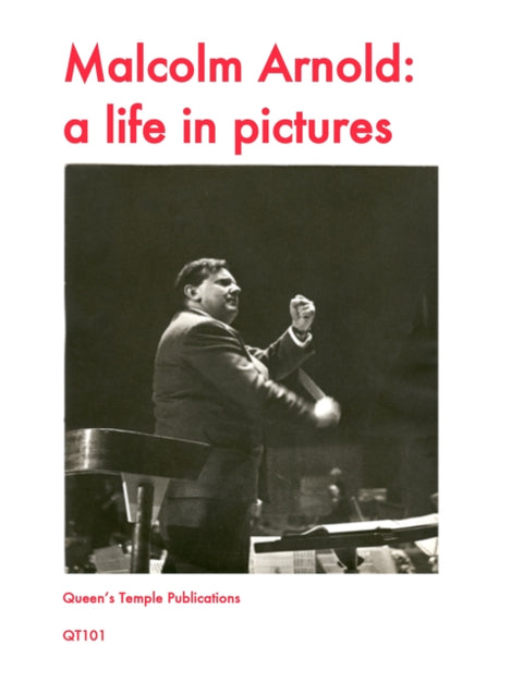 Malcolm Arnold: A Life in Pictures