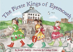 The Pirate Kings of Eyemouth