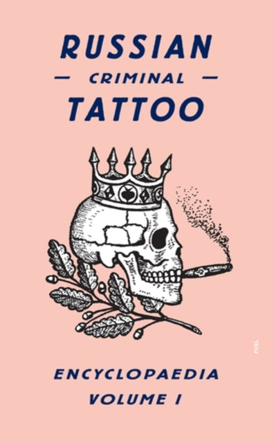 Book cover of: Russian Criminal Tattoo Encyclopaedia Volume I