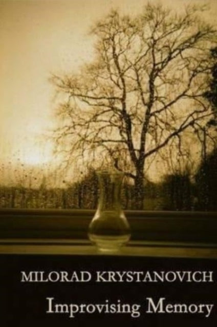 Book cover of: Improvising Memory. By: Milorad Krystanovich