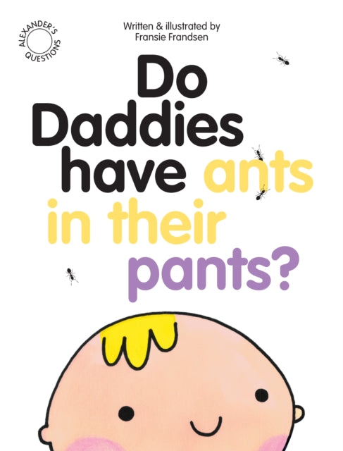 Do Daddies have Ants in their Pants? 9780956828767 Fransie M. Frandsen