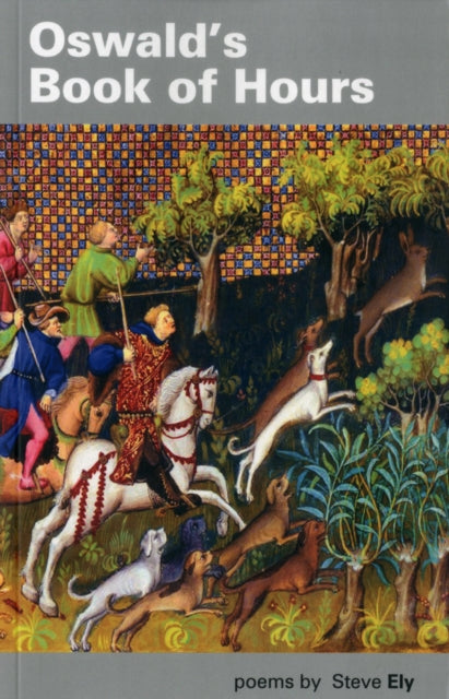 Book cover of: Oswald's Book of Hours. By: Steve Ely