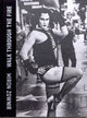 Book cover of: Walk through the fire. : Radical uncompromised black & white.. By: Miron Zownir