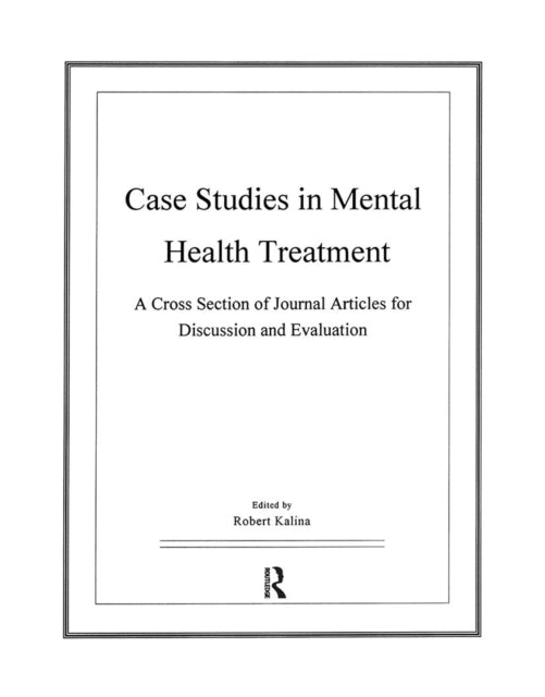 Book cover of: Case Studies in Mental Health Treatment. By: Robert Kalina