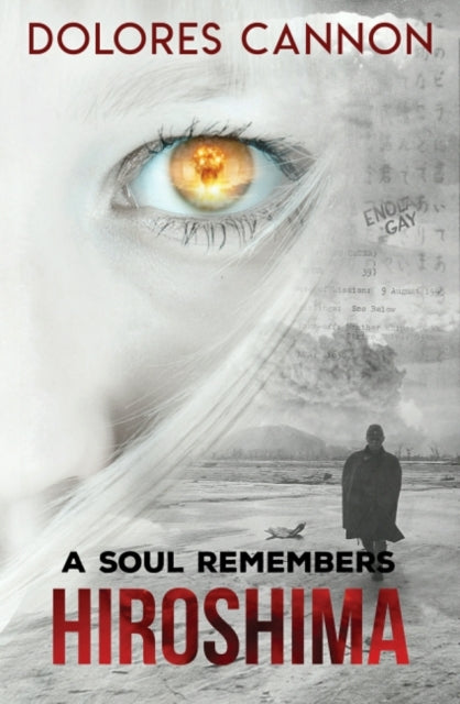 Book cover of: Soul Remembers Hiroshima. By: Dolores Cannon