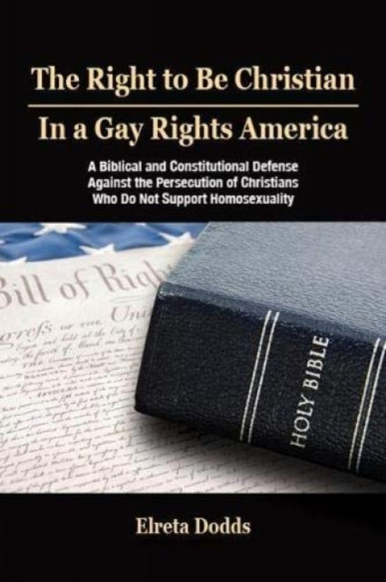 Book cover of: Right to Be Christian in a Gay Rights America. By: Elreta Dodds
