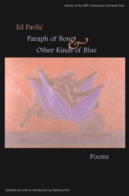 Book cover of: Paraph of Bone & Other Kinds of Blue. By: Edward M. Pavlić
