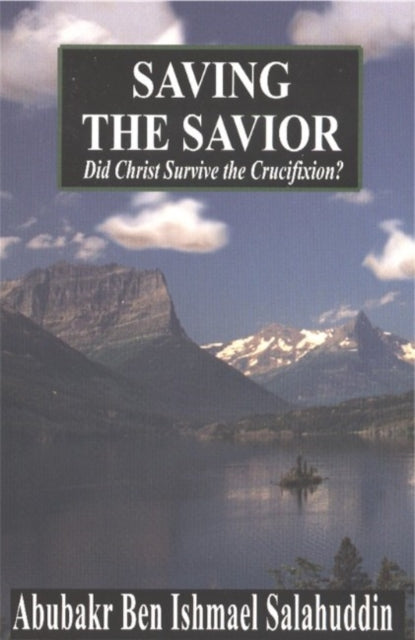 Book cover of: Saving the Savior. By: Abubakr Ben Ishmael Salahuddin