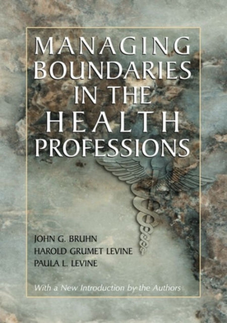 Book cover of: Managing Boundaries in the Health Professions. By: Bruhn, John G.