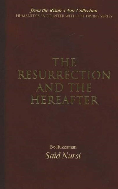 Book cover of: Resurrection and the Hereafter. By: Said Nursî