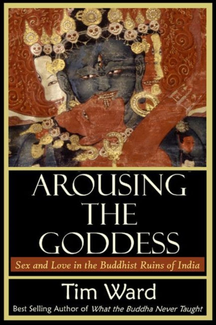 Book cover of: Arousing the Goddess. By: Tim Ward