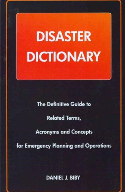 Book cover of: Disaster Dictionary. By: Daniel J. Bibby