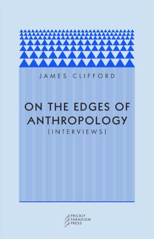 On the Edges of Anthropology