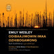 Book cover of: Emily Wesley Odibaajimowin Imaa Ozhibogamong