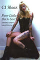 Book cover of: Poor Little Bitch Girl. By: C. J. Sleez