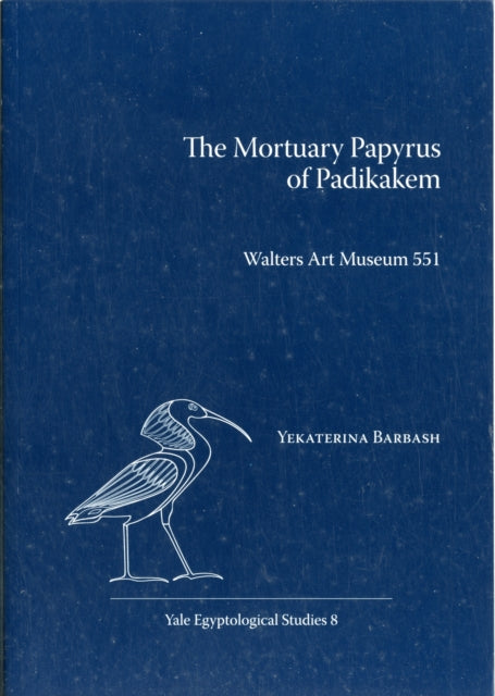 Book cover of: Mortuary Papyrus of Padikakem. By: Yekaterina Barbash