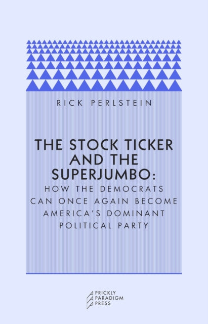 Book cover of: Stock Ticker and the Superjumbo. By: Rick Perlstein