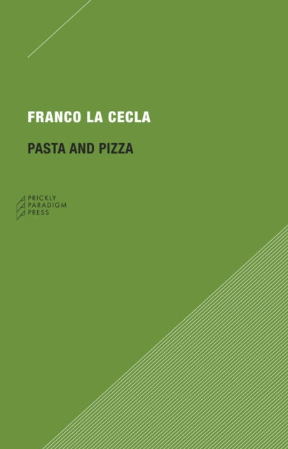 Book cover of: Pasta and Pizza. By: Franco La Cecla