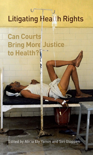 Book cover of: Litigating Health Rights. By: Alicia Ely Yamin