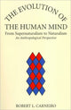 Book cover of: Evolution of the Human Mind. By: Robert L. Carneiro