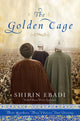 Book cover of: Golden Cage. By: Shīrīn ʻIbādī