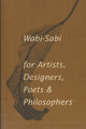 Wabi-Sabi for Artists, Designers, Poets & Philosophers, For Artists, Designers, Poets and Designers 9780981484600 Leonard Koren