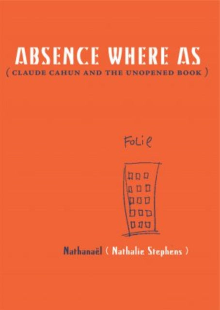 Book cover of: Absence Where As. By: Nathalie Stephens