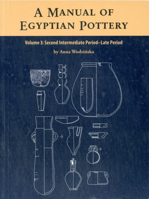 Book cover of: Manual of Egyptian Pottery. By: Anna Wodzińska