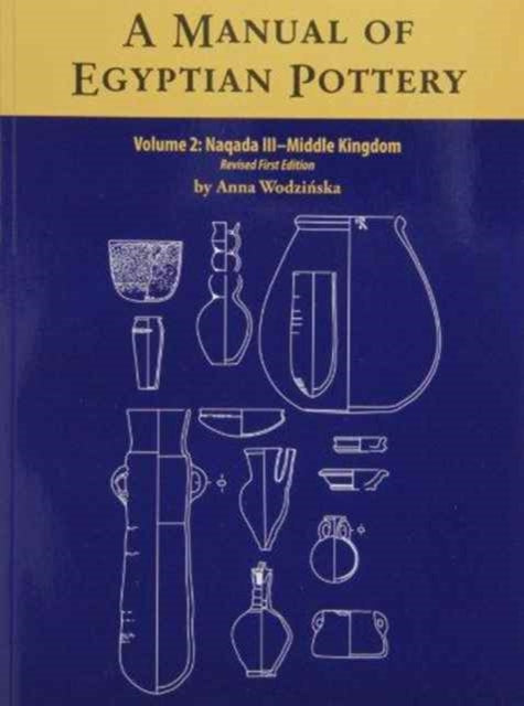 Book cover of: Manual of Egyptian Pottery. By: Anna Wodzinska