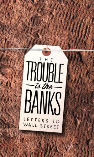 Trouble is the Banks