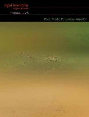 Peru: Medio Putumayo–Algodon – Rapid Biological and Social Inventories Report 28