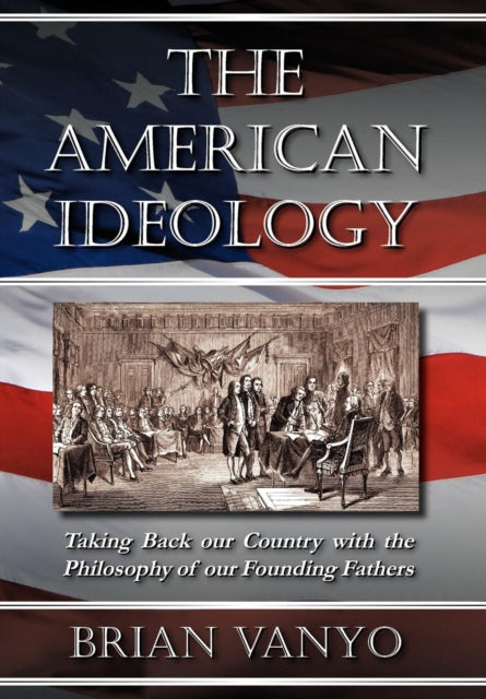 Book cover of: American Ideology. By: Brian Vanyo