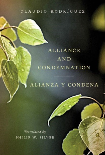 Book cover of: Alliance and Condemnation / Alianza y Condena. By: Claudio Rodríguez