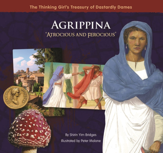 Book cover of: Agrippina "Atrocious and Ferocious". By: Shirin Yim Bridges
