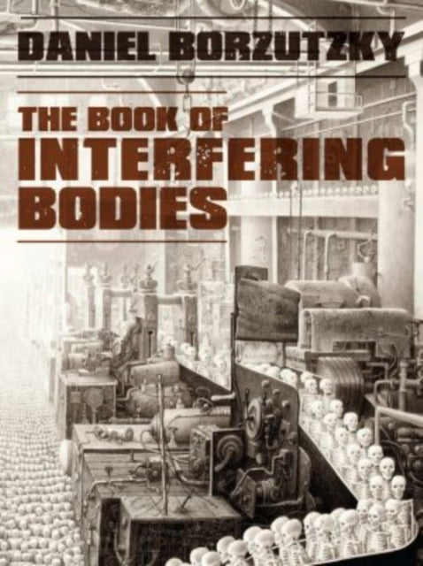 Book cover of: Book of Interfering Bodies. By: Daniel Borzutzky