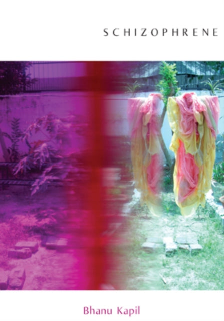 Book cover of: Schizophrene. By: Bhanu Kapil