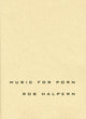 Book cover of: Music for Porn. By: Rob Halpern