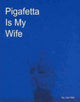Book cover of: Pigafetta Is My Wife. By: Joe Hall