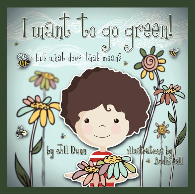 Book cover of: I Want to Go Green! But What Does That Mean?