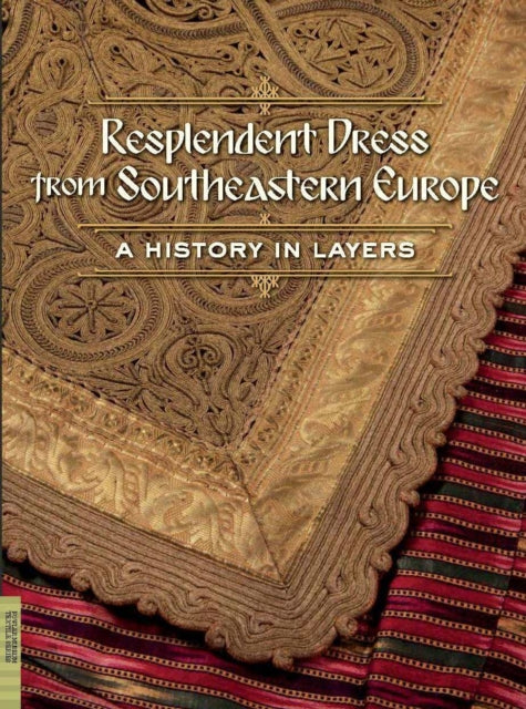 Book cover of: Resplendent Dress from Southeastern Europe. By: Elizabeth Wayland Barber