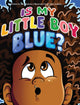Book cover of: Is My Little Boy Blue?