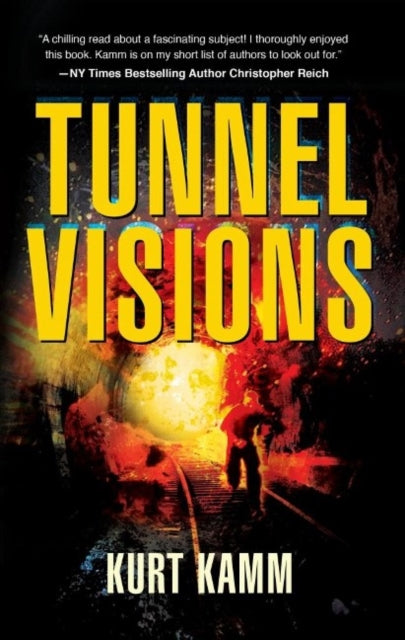 Book cover of: Tunnel Visions. By: Kurt Kamm