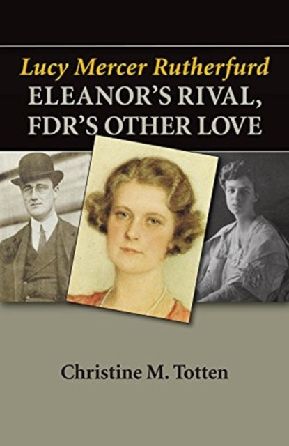 Book cover of: Lucy Mercer Rutherfurd. By: Christine M. Totten