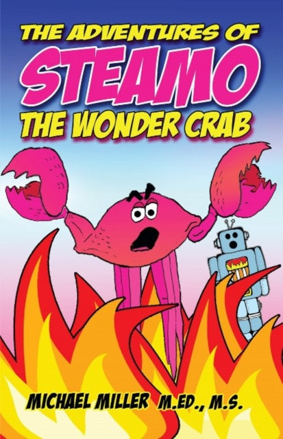 Book cover of: Adventures of Steamo the Wonder Crab. By: Michael Miller