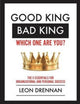 Book cover of: Good King, Bad King-Which One Are You?. By: Leon Drennan