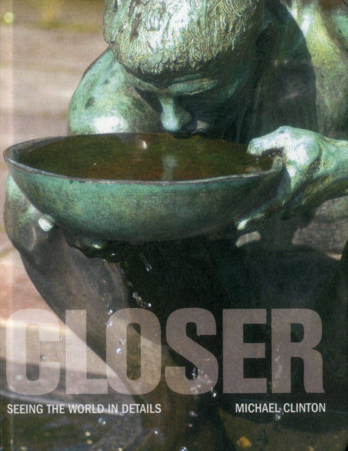 Book cover of: Closer. By: Clinton, Michael (Photographer)